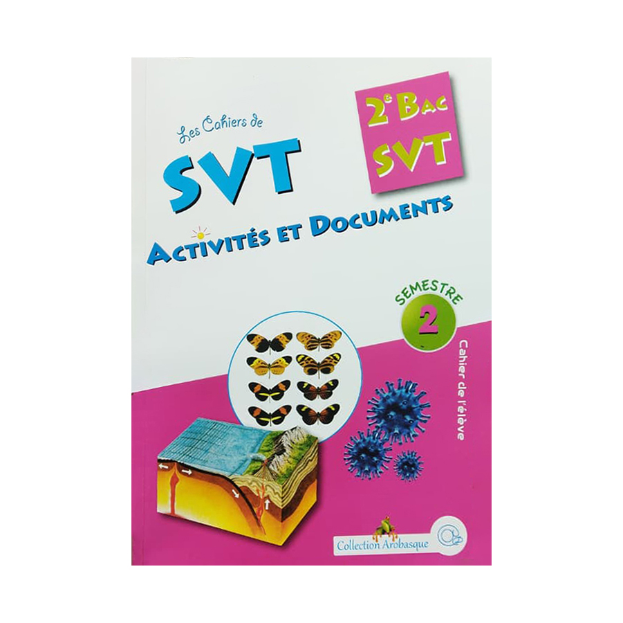LES CAHIERS DE SVT 2BAC SVT ACTIVITES ET DOCUMENTS 2éme Semestre