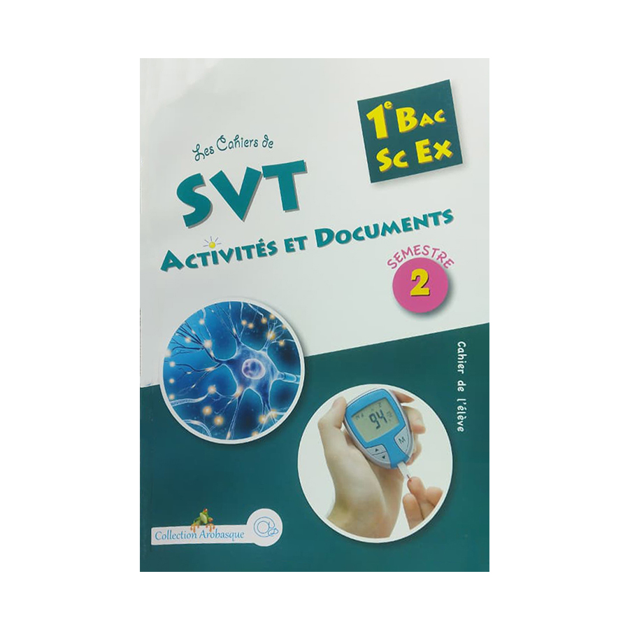 LES CAHIERS DE SVT 1BAC S.Ex ACTIVITES ET DOCUMENTS