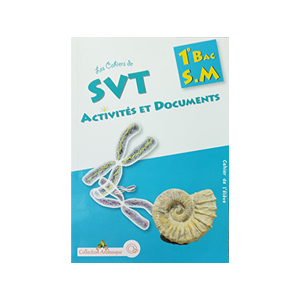 LES CAHIERS DE SVT 2BAC S.M ACTIVITES ET DOCUMENTS 1er Semestre